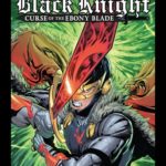 Comic Review - "Black Knight: Curse of the Ebony Blade #1" is a Dark, Hilarious Adventure