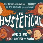 SXSW Film Review: "Hysterical" Documents the Courage of Women in Comedy While Discussing Serious Issues in an Uplifting Way, Coming to FX April 2nd