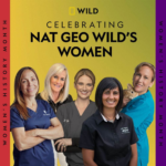 Nat Geo WILD Is Celebrating Women's History Month With New Seasons and Episodes Coming in March