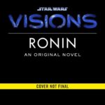 "Star Wars: Visions - Ronin" Novel Announced by Del Rey, Inspired by Upcoming Disney+ Animated Series