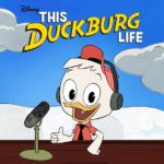 Woo-oo! "This Duckburg Life" Seven-Part Podcast to Premiere on March 29th