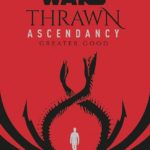 Book Review - "Star Wars: Thrawn Ascendancy - Greater Good" Fleshes Out the Trilogy's Supporting Characters