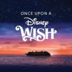 Disney Cruise Line to Present Virtual Unveiling Special "Once Upon a Disney Wish" on April 29th