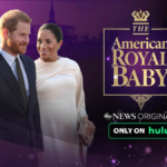 ABC News Special "The American Royal Baby" Airing Later Today on Hulu