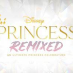 Disney Channel Presents All-New Music Special "Disney Princess Remixed - An Ultimate Princess Celebration" August 27th