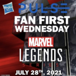 Hasbro Pulse Marvel Legends Fan First Wednesday Announced for July 28