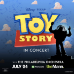 The World Premiere of "Toy Story in Concert" Comes to the Mann Center on July 24