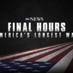 ABC News' "Final Hours, America’s Longest War" Streaming on Hulu