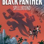 Book Review - "Black Panther: Spellbound" is a Great YA Marvel Story with a Spooky Twist