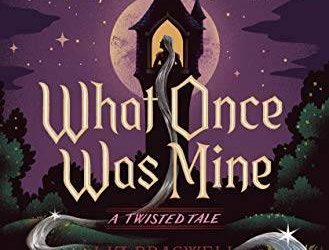 Book Review: "What Once Was Mine" is An Enchanting and Darker Addition to Disney’s Twisted Tales
