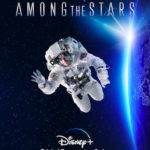 Disney+ Shares Trailer, Poster for New Space-Focused Series "Among the Stars"