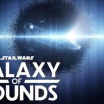 "Star Wars: Galaxy of Sounds" - Lucasfilm Releases Surprise "Visual/Sonic Poem" Series On Disney+