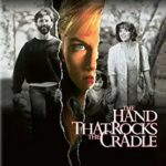 Touchstone and Beyond: A History of Disney’s "The Hand that Rocks the Cradle"