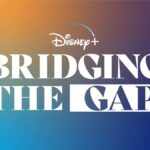 Disney+ Releases Trailer for New YouTube Series "Disney+: Bridging the Gap"