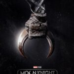 Marvel Shares First Trailer, Poster and Release Date for "Moon Knight" on Disney+