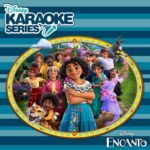 The Wildly Popular Music of Disney's "Encanto" Joins Disney Karaoke Series