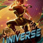Marvel's "Squirrel Girl: Universe" Prose Novel Coming This August, Available for Pre-Order Now
