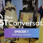 Disney Cast Life Releases First Episode of "Cast Conversations" Focusing on The Walt Disney Archives