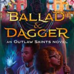 Book Review: "Ballad & Dagger" by Daniel José Older