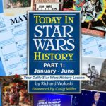 Book Review: "Today In Star Wars History - Part 1" Provides a Thorough Tour Through Lucasfilm's Past
