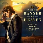 “Under the Banner of Heaven” Original Score Soundtrack Set to be Released in June