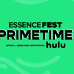 Hulu Will Be the Official Streaming Platform of the 2022 Essence Festival With Essence Fest Primetime July 1-3