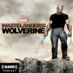 "Marvel's Wastelanders: Wolverine" from SiriusXM Now Available