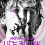 Trailer and Artwork Released for Hulu's Original Documentary "Machine Gun Kelly's Life in Pink"
