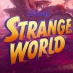 Walt Disney Animation Studios Shares Brand New Trailer for "Strange World"