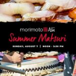 Celebrate Japanese Culture at Morimoto Asia’s Summer Matsuri on August 7