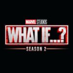 Marvel Sets Second Season of "What If...?" for Early 2023 Debut, Announces Season Three