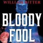 Book Review: "Bloody Fool For Love: A Spike Prequel" by William Ritter