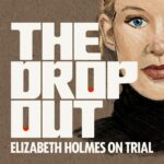 Bonus Episode of "The Dropout: Elizabeth Holmes on Trial" Podcast Released