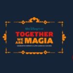 Ways to Celebrate "Together We Are Magia" at Walt Disney World Resort