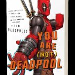 Book Review - "You Are (Not) Deadpool" is a Ridiculous, Fun Choose-Your-Own-Adventure