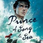 Book Review: A Disney Prince Novel - "Prince of Song & Sea" Gives Prince Eric His Own Curse to Break