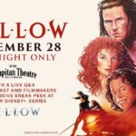 Tickets Available to "Willow" at El Capitan Theatre, with Live Q&A and Sneak Peek of the Disney+ Series