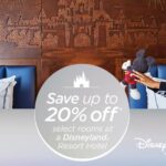 Save Up to 20% on Select Stays at Disneyland Resort Hotels in Early 2023