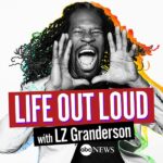 ABC Audio Launches Third Season Of "Life Out Loud With LZ Granderson" Podcast