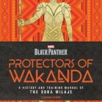 Book Review - "Black Panther: Protectors of Wakanda" is an Incredibly In-Depth Look at the Dora Milaje