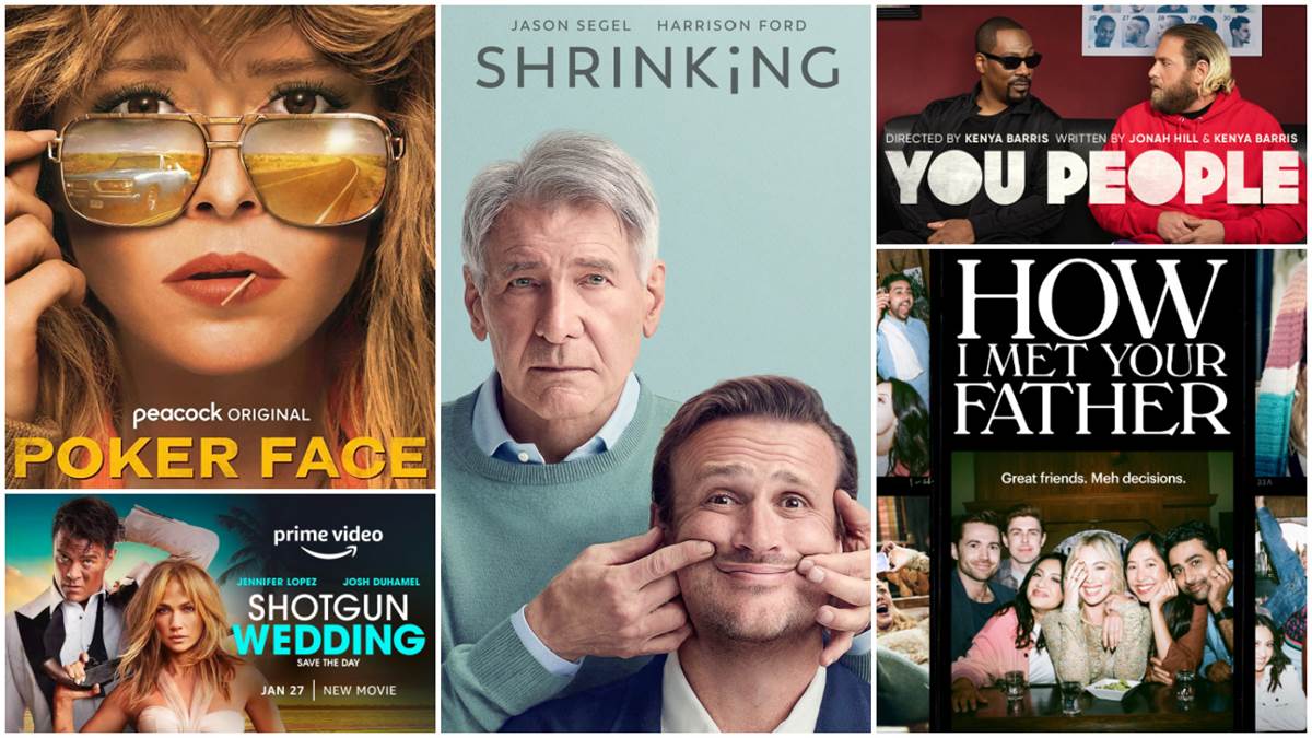 Poker Face (Peacock), Shrinking (Apple TV+), You People (Netflix), How I Met Your Father (Hulu), Shotgun Wedding (Prime Video)