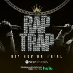 ABC News Studios Announces New Hulu Documentary “Rap Trap: Hip-Hop on Trial”