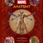 Book Review - "Marvel Anatomy: A Scientific Study of the Superhuman" is a Creative New Look at the Marvel Universe
