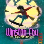 Book Review: "Winston Chu vs. the Whimsies" is a Heartfelt New Entry into the Rick Riordan Presents Literary World