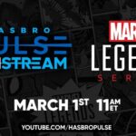 Marvel Legends Series Hasbro Pulse Live Stream Coming March 1st