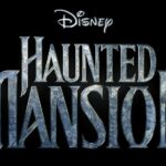 New "Haunted Mansion" Film Slated For Earlier Release This July
