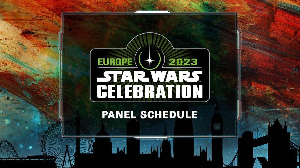 Complete Star Wars Celebration Europe 2023 Panel Schedule Released 