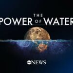 ABC News Launches The Power of Water Initiative for Earth Week Beginning April 16th