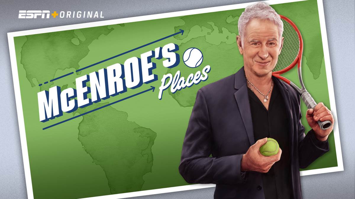 McEnroes Places” Premieres Today Exclusively on ESPN+
