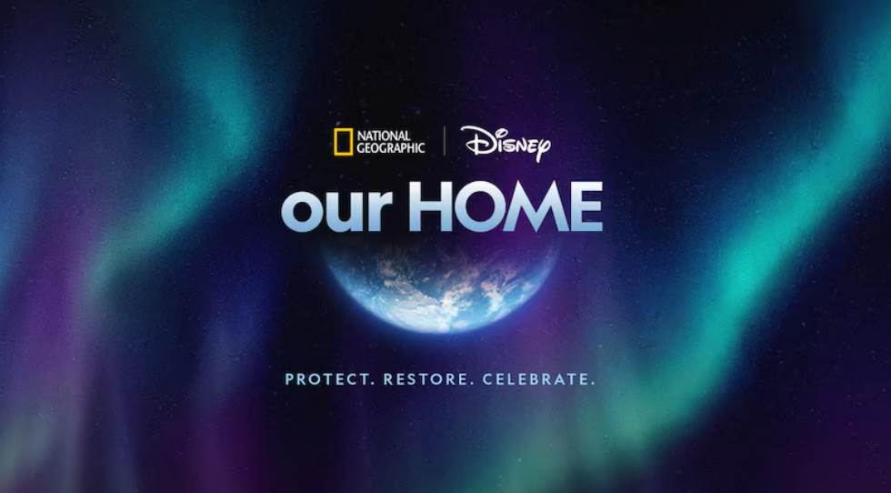 Disney and Nat Geo Celebrate Earth Month with ourHOME Cross-Platform Campaign - - Vimarsana News